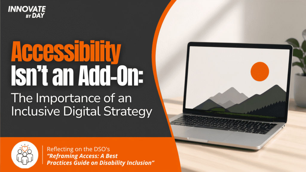 A laptop displaying a minimalist mountain landscape with an orange sun. Text to the left reads, "Accessibility Isn't an Add-On: The Importance of an Inclusive Digital Strategy". Innovate By Day logo in top left corner.